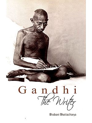 Gandhi- The Writer (The Image As It Grew)