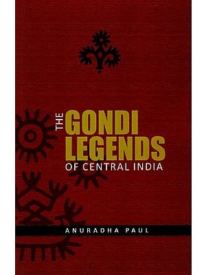 The Gondi Legends of Central India