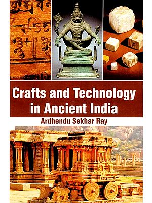 Crafts and Technology in Ancient India (From the Earliest Times to the Gupta Period)