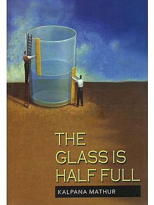 The Glass Is Half Full