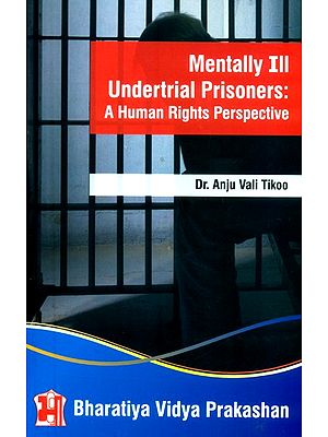 Mentally Ill Undertrial Prisoners- A Human Rights Perspective