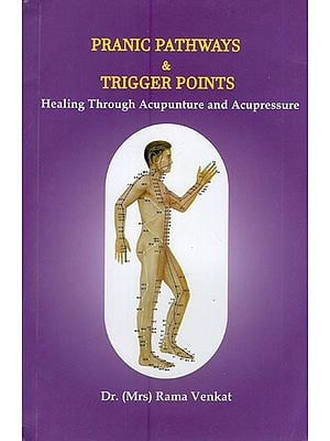 Pranic Pathways & Trigger Points (Healing Through Acupunture and Acupressure)