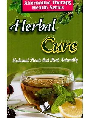 Herbal Cure (Alternative Therapy Health Series)
