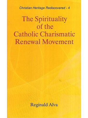 The Spirituality of the Catholic Charismatic Renewal Movement