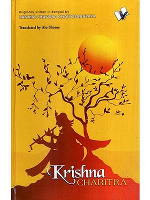 Krishna Charitra- Originally Written in Bengali by Bankim Chandra Chattopadhyay