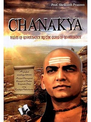 Chanakya- Rules of Governance by The Guru of Governance
