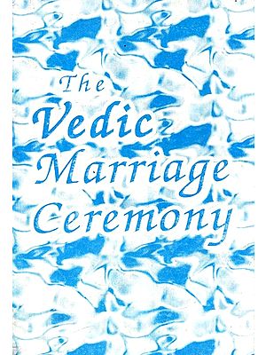 The Vedic Marriage Ceremony
