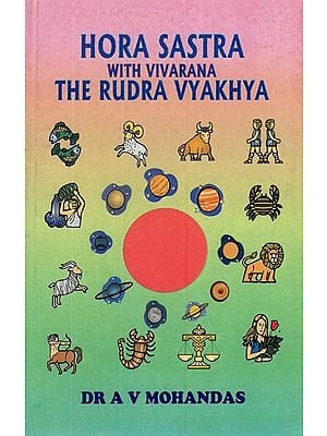 Hora Sastra With Vivarana The Rudra Vyakhya (Original Sanskrit Text and Notes in English With Vivarana the Rudra Commentary)