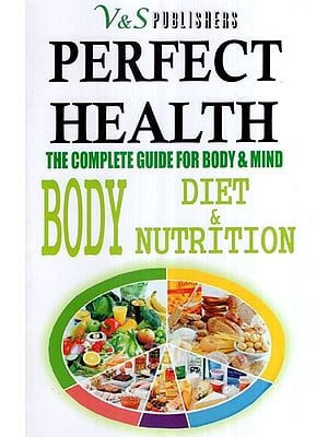 Perfect Health- Body Diet & Nutrition