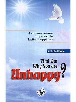 Find Out Why You are Unhappy?