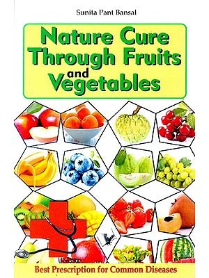 Nature Cure Through Fruits and Vegetables