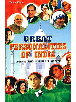 Great Personalities of India- Legends Who Inspire Us Forever