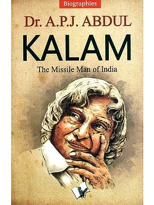 Dr. A.P.J. Abdul Kalam- The Missile Man of India