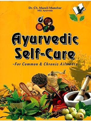 Ayurvedic Self-Cure- For Common & Chronic Ailments