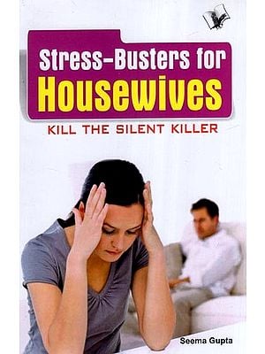 Stress-Busters for Housewives (Kill the Silent Killer)
