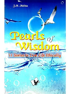 Pearls of Wisdom (51 Stories To Live Life Ethically)