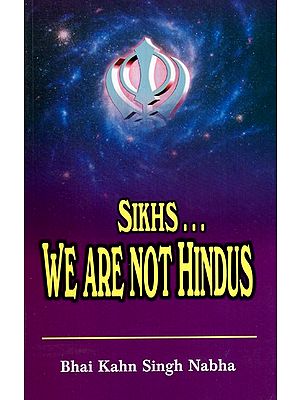 Sikhs: We Are Not Hindus
