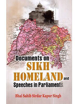 Documents on Sikh Homeland and Speeches in Parliament