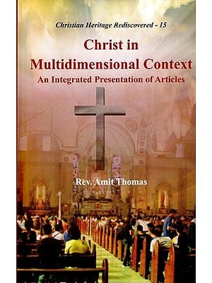 Christ in Multidimensional Context (An Integrated Presentation of Articles)