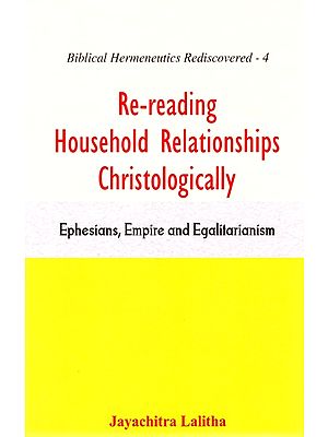 Re-reading Household Relationships Christologically (Ephesians, Empire and Egalitarianism)