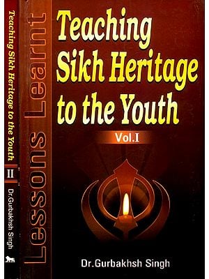 Teaching Sikh Heritage to the Youth- Lessons Learnt (Set of 2 Volumes)