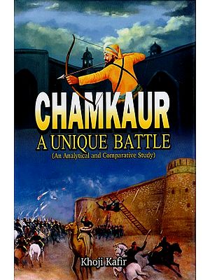 Chamkaur- A Unique Battle (An Analytical and Comparative Study)