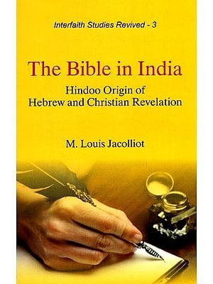 The Bible In India - Hindu Origin of Hebrew And Christian Revelation