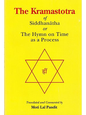 The Kramastotra of Siddhanatha Or The Hymn on Time as a Process