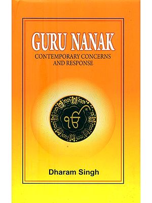 Guru Nanak- Contemporary Concerns and Response