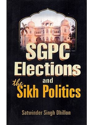 SGPC Elections and the Sikh Politics