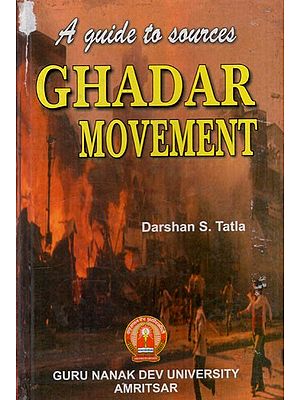 A Guide to Sources- Ghadar Movement (An Old and Rare Book)