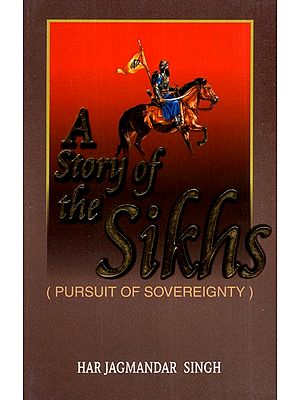 A Story of The Sikhs (Pursuit of Sovereignty)