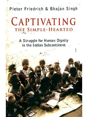 Captivating- The Simple-Hearted (A Struggle for Human Dignity in the Indian Subcontinent