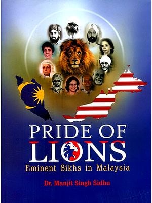 Pride of Lions- Eminent Sikhs in Malaysia