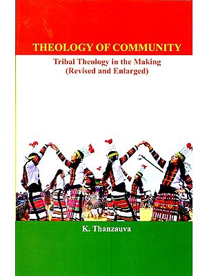 Theology of Community- Tribal Theology in the Making (Revised and Enlarged)