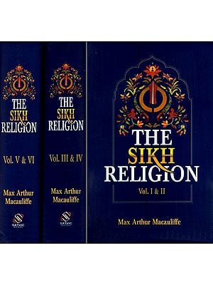 The Sikh Religion- Its Gurus, Sacred Writings and Authors (Set of 6 Volumes in 3 Books)