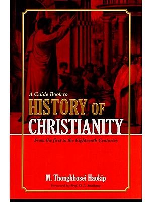 A Guide Book to History of Christianity: from the First to the Eighteenth Centuries