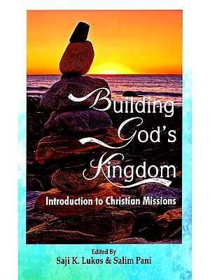 Building God's Kingdom - Introduction To Christian Missions