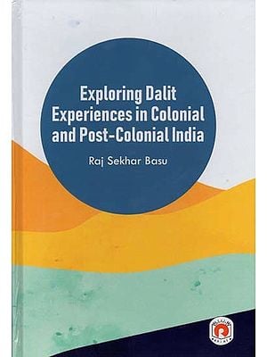 Exploring Dalit Experiences in Colonial and Post-Colonial India