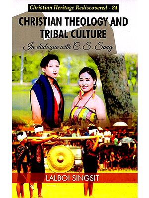 Christian Theology And Tribal Culture - In Dialogue With C.S. Song