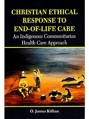 Christian Ethical Response to End-of-Life Care (An Indigenous Communitarian Health Care Approach)