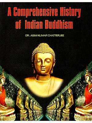 A Comprehensive History of Indian Buddhism