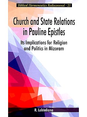 Church And State Relations In Pauline Epistles - Its Implications For Religion And Political In Mizoram