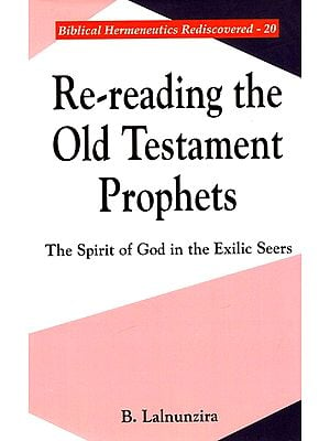 Re-reading the Old Testament Prophets - The Spirit of God In The Exilic Seers