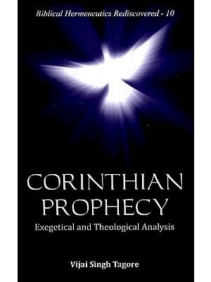 Corinthian Prophecy: Exegetical and Theological Analysis