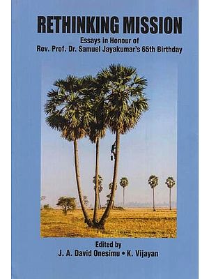 Rethinking Mission- Essays in Honour of Rev. Prof Dr. Samuel Jayakumar's 65th Birthday