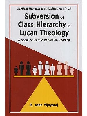 Subversion of Class Hierarchy in Lucan Theology- A Social- Scientific Redaction Reading