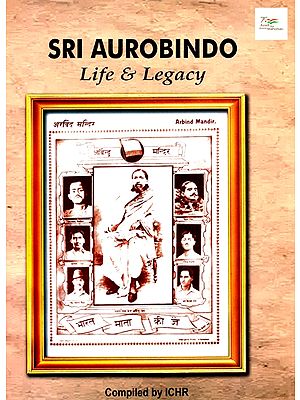 Sri Aurobindo- Life & Legacy