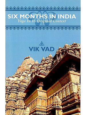 Six Months in India (Yoga in Its Original Context)
