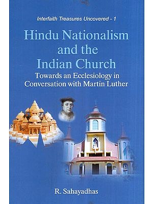 Hindu Nationalism and the Indian Church  (Towards an Ecclesiology in Conversation with Martin Luther)